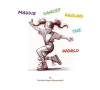 Gretchen Romanowski Maddie Dances Around the World (Tascabile)