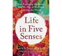 Gretchen Rubin Life in Five Senses (Tascabile)