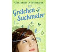 Gretchen Sackmeier. Gesamtausgabe: Alle drei Gretchen-Bücher in einem Band: 1-3
