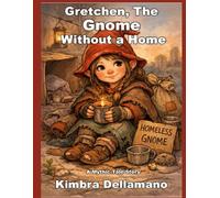 Gretchen, The Gnome Without a Home