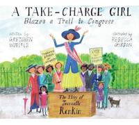 Gretchen Woelfl A Take-Charge Girl Blazes a Trail to Congres (Copertina rigida)