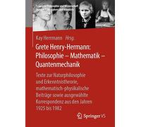 Grete Henry-hermann: Philosophie Und Quantenmechanik 1933-1957