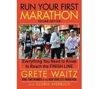 Grete Waitz Gloria Averbuch Run Your First Marathon (Tascabile)