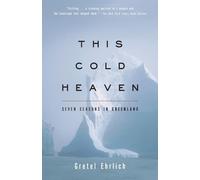 Gretel Ehrlich This Cold Heaven (Tascabile)