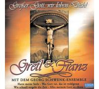Gretl & Franz - Grosser Gott Wir Loben Dich!