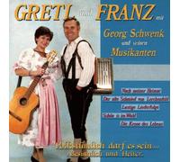 Gretl & Franz & Schwenk,Georg - Volkstuem.Darf Es Sein-Besinnl