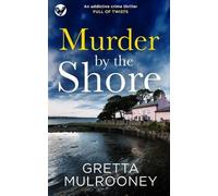 Gretta Mulroone MURDER BY THE SHORE an addictive crime thriller full (Tascabile)
