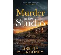 Gretta Mulroone MURDER IN THE STUDIO a gripping British crime myster (Tascabile)