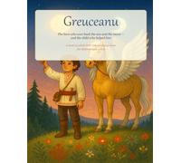 Greuceanu: The hero who won back the sun and the moon - and the child who helped him