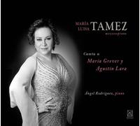 GREVER / LARA Mia Luisa Tamez Canta a Amria Grever y Agustin (CD)