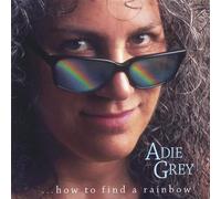 Grey Adie - How to Find a Rainbow