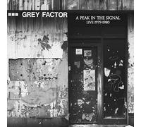 Grey Factor A Peak in the Signal: Live 1979-1980 (Vinyl LP) 12" Album