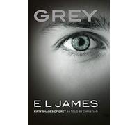 Grey: 'Fifty Shades of Grey' as told by Christian [Lingua inglese]