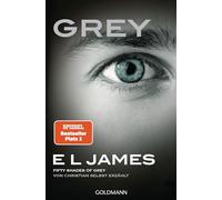 Grey - Fifty Shades of Grey Von Christian Selbst Erzahlt [Lingua tedesca]: Band 1 - Fifty Shades of Grey aus Christians Sicht erzählt 1 - Roman