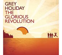 Grey Holiday - The Glorious Revolution