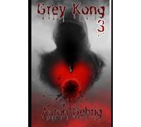 Grey Kong III: Eat your heart out.: 3
