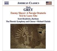 Grey Mark - Enemy Slayer: A Navajo Oratorio