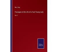 Grey Passages in the Life of a Fast Young Lady (Tascabile)