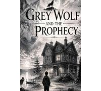 Grey Wolf And The Prophecy