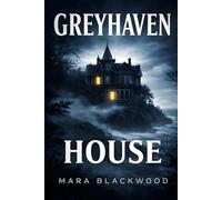 Greyhaven House: A Haunted House Paranormal Mystery Thriller