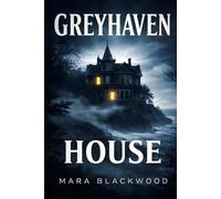 Greyhaven House: A Haunted House Paranormal Mystery Thriller