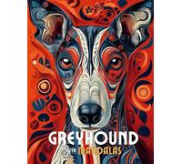 Greyhound with Mandalas: Mandala Patterns of Amazing Dogs and Puppies Breeds For Mindfulness, Relaxation And Stress Relief