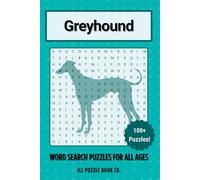Greyhound Word Search Puzzle Book: Over 100 Fun Word Search Puzzles Celebrating the Greyhound - The Perfect Gift for Owners, Dog Lovers, and Puzzle Fans of All Ages
