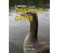 Greylag Geese: A perfect Coffee Table Picture Book - Bird Watchers and Nature Enthusiasts .
