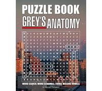 Grey's Anatomy Puzzle Book: Many Games For Relaxation And Stress Relieving With “Grey's Anatomy” - Trivia Questions, Crossword, Word Search, Word Scrambles, Missing Letters,...
