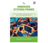 Greyson Chester The Embedded systems Primer: A Hands-on Introduction (Tascabile)