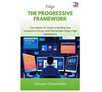 Greyson Chester Vue.js The Progressive Framework: Your Hands-On Guid (Tascabile)