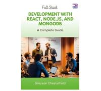 Greyson Chesterf Full Stack Development with React, Node.js, and Mon (Tascabile)