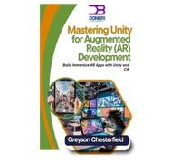 Greyson Chesterf Mastering Unity for Augmented Reality (AR) Develop (Tascabile)