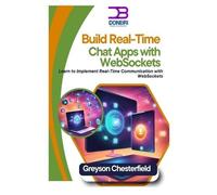 Greyson Chesterfield Build Real-Time Chat Apps with WebSockets (Tascabile)