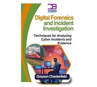 Greyson Chesterfield Digital Forensics and Incident Investigation (Tascabile)