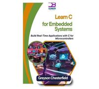 Greyson Chesterfield Learn C for Embedded Systems (Tascabile)