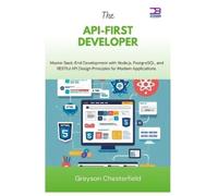 Greyson Chesterfield The API-First Developer (Tascabile)