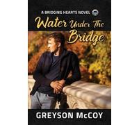 Greyson McCoy Water Under the Bridge (Tascabile)