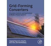 Grid-Forming Converters: Principles, Control and Applications in Modern Power Systems