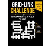 Grid-Link Challenge: 100 Alphanumeric Fill-In Puzzles for Adults using Word and Number Sequences