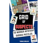 Grid of Suspects: 40 Engaging Murder Mystery Sudoku Puzzles - Logic Brain Teasers to Break Your Digital Addiction - Easy to Hard