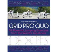 Grid Pro Quo: 52 Powerful Jumping Exercises from the World’s Top Riders