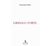 Gridalo forte