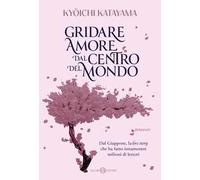 Gridare amore dal centro del mondo