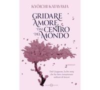 Gridare amore dal centro del mondo