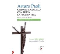 Gridare il Vangelo con tutta la propria vita. Omelie domenicali e festive. Anno liturgico A