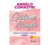 Gridiamo il Vangelo. Omelie sui Vangeli festivi. Anno A