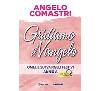 Gridiamo il Vangelo. Omelie sui Vangeli festivi. Anno A