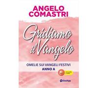 Gridiamo il Vangelo. Omelie sui Vangeli festivi. Anno A