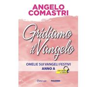 Gridiamo il Vangelo. Omelie sui Vangeli festivi. Anno A - Comastri Angelo